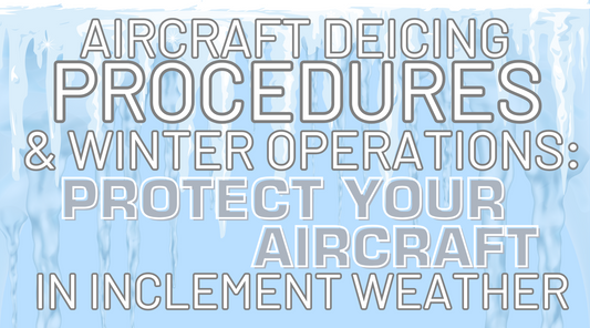 Aircraft Deicing Procedures & Winter Operations: Protect Your Aircraft in Inclement Weather