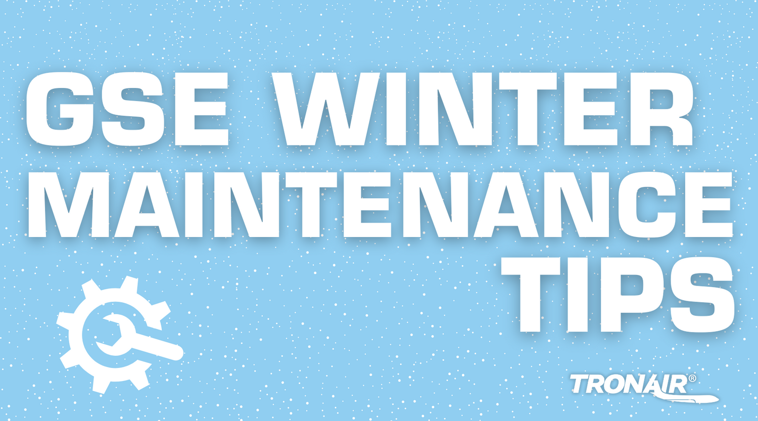 GSE winter maintenance tips