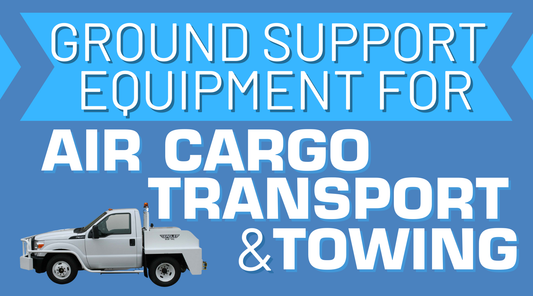 Ground Support Equipment for Air Cargo Transport and Towing