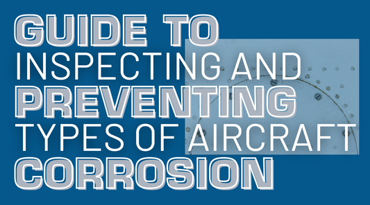 Guide to Inspecting and Preventing Types of Aircraft Corrosion