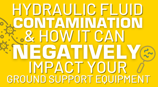 Hydraulic Fluid Contamination and How it Can Negatively Impact Your Ground Support Equipment