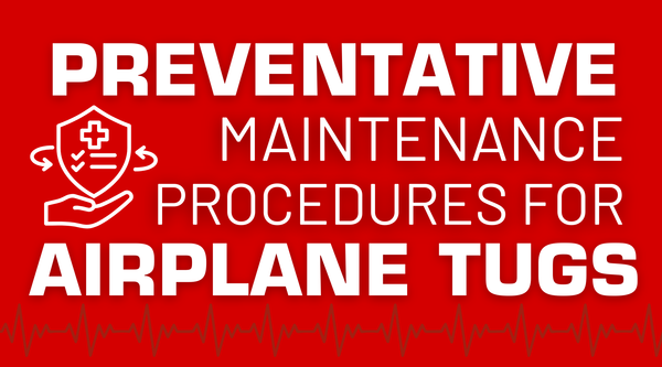 Preventive Maintenance Procedures For Airplane Tugs