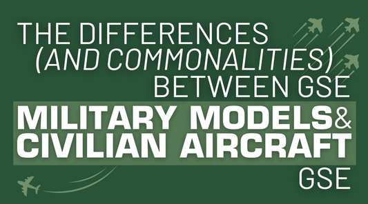 The Differences (And Commonalities) Between GSE Military Models and Civilian Aircraft GSE